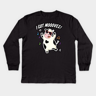 I Got Mooooves Cute Dancing Cow Pun Kids Long Sleeve T-Shirt